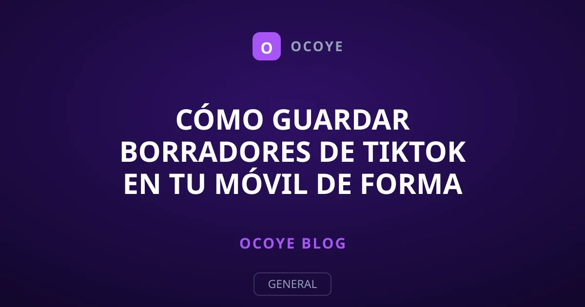 Cómo guardar borradores de TikTok en tu móvil de forma segura